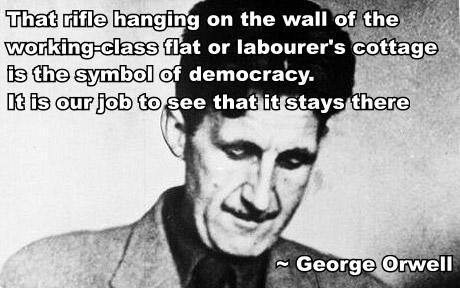 Quote from George Orwell • Enough Gun